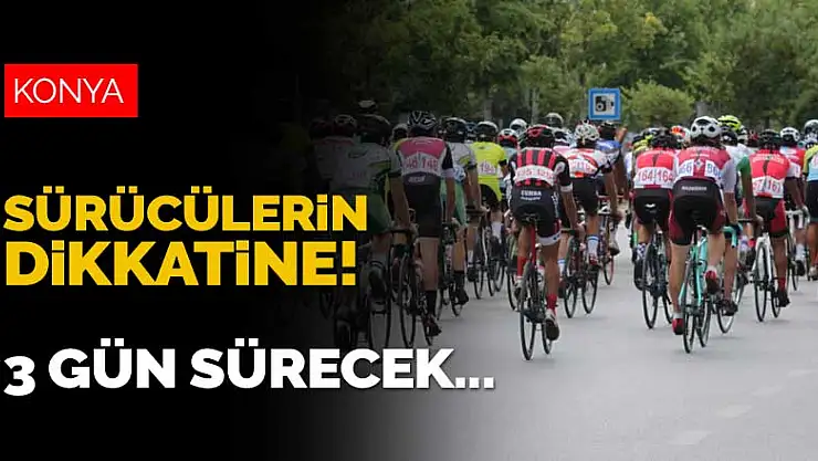 Sürücülerin dikkatine! 3 gün sürecek şampiyona nedeniyle Konya'da bazı yollar trafiğe kapatılacak