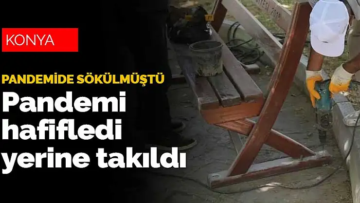 Konya'da hayat normale dönüyor! Ereğli'de sökülen banklar yerine takıldı