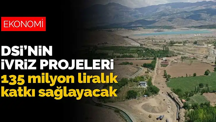 DSİ'nin Ereğli İvriz projeleri, ekonomiye 135 milyon liralık katkı sağlayacak