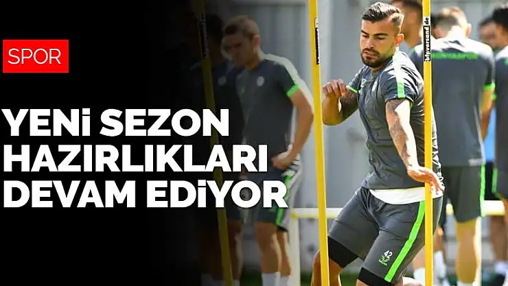 Konyaspor yeni sezon hazırlıklarına Kayacık Tesisleri'nde devam ediyor