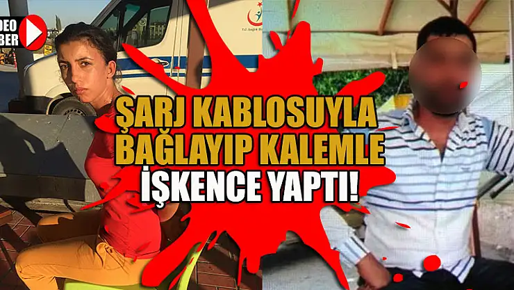 Karısını şarj kablosuyla bağlayıp kalemle işkence yaptı!