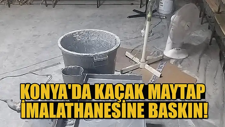 Konya'da kaçak maytap imalathanesine baskın