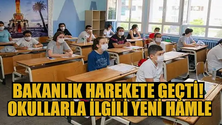 Bakanlık harekete geçti! Okullarla ilgili yeni hamle