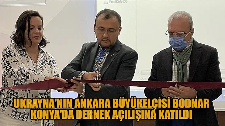 Ukrayna'nın Ankara Büyükelçisi Bodnar, Konya'da dernek açılışına katıldı: