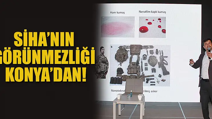 SİHA'nın görünmezliği Konya' dan!
