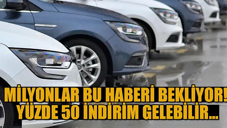 Milyonlar bu haberi bekliyor! Yüzde 50 indirim gelebilir...