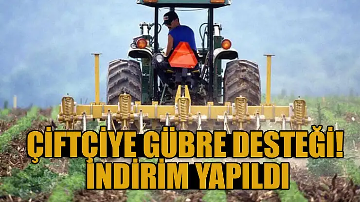 Çiftçiye gübre desteği! İndirim yapıldı