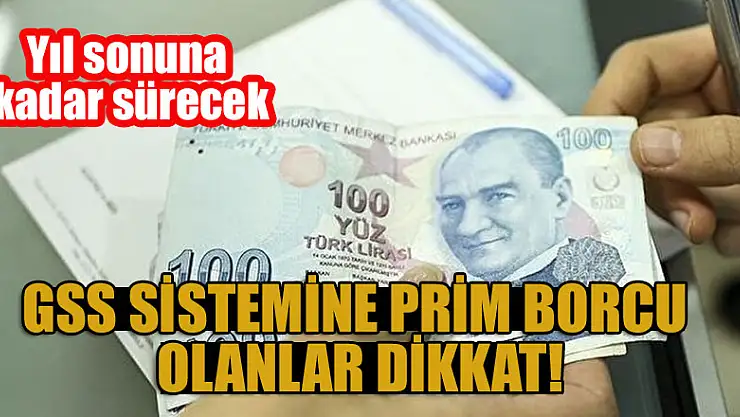 GSS sistemine prim borcu olanlar dikkat! Yıl sonuna kadar sürecek