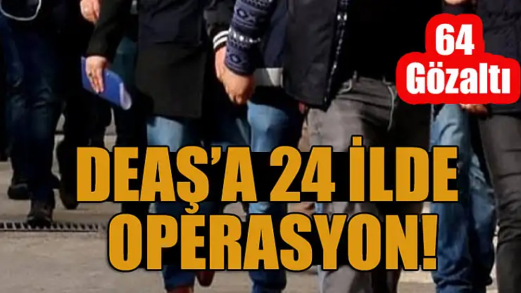 Ankara merkezli 24 ilde DEAŞ operasyonu başlatıldı! Çok sayıda gözaltı var