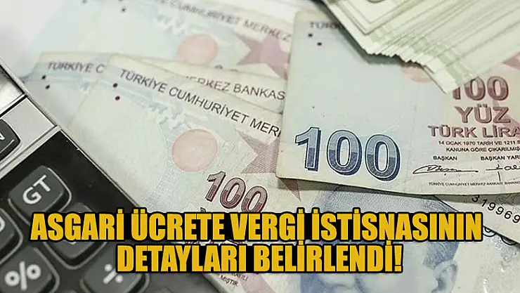 Asgari ücrete vergi istisnasının detayları belirlendi