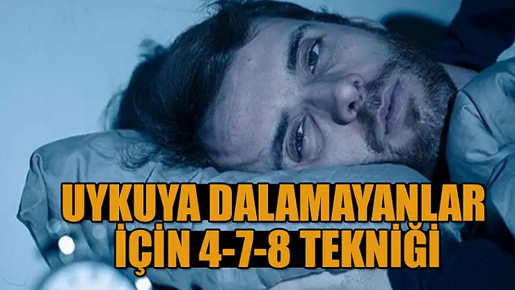 Uykuya dalamayanlar için 4-7-8 tekniği