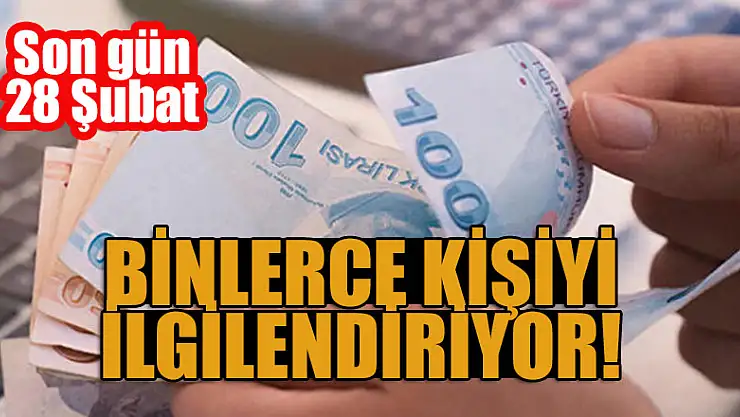Binlerce kişiyi ilgilendiriyor! Son gün 28 Şubat
