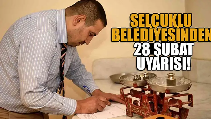 Selçuklu Belediyesinden 28 Şubat uyarısı!