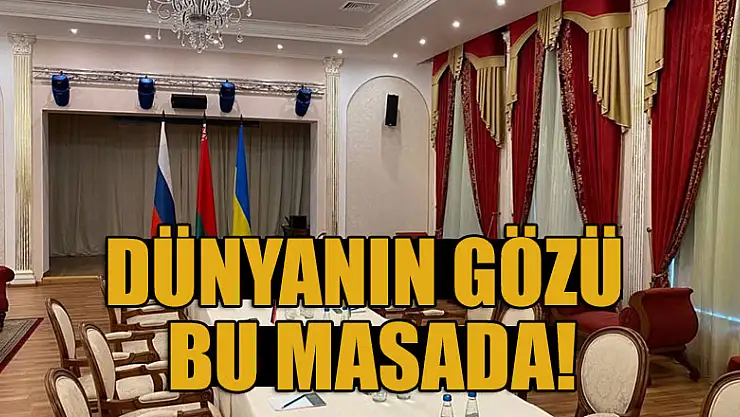 Dünyanın gözü bu masada!