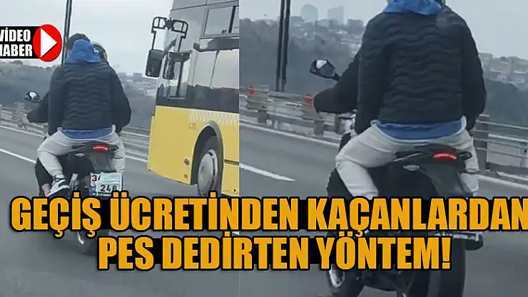 Köprü geçiş ücretinden kaçan motosikletliden pes dedirten yöntem