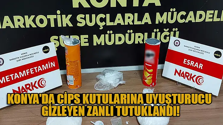 Konya'da cips kutularına uyuşturucu gizleyen zanlı tutuklandı