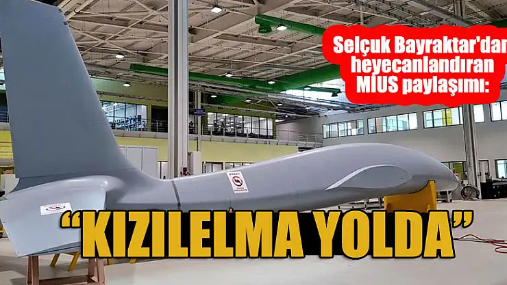 Selçuk Bayraktar'dan heyecanlandıran MİUS paylaşımı: KIZILELMA yolda
