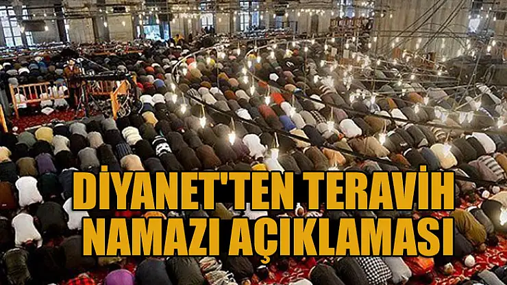 Diyanet'ten teravih namazı açıklaması