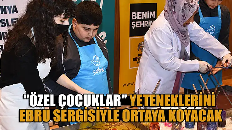 Konya'da 'Özel çocuklar' yeteneklerini ebru sergisiyle ortaya koyacak