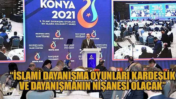 Başkan Altay: 'İslami Dayanışma Oyunları kardeşlik ve dayanışmanın nişanesi olacak'