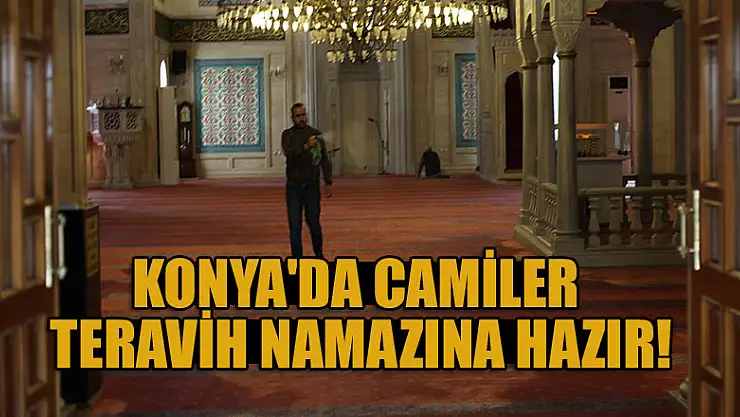 Konya'da camiler teravih namazına hazır