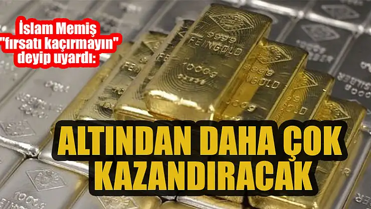 İslam Memiş 'fırsatı kaçırmayın' deyip uyardı: Altından daha çok kazandıracak
