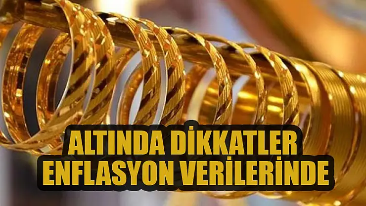 Altında dikkatler enflasyon verilerinde