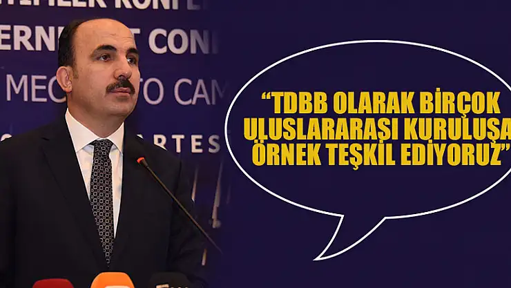 Başkan Altay: 'TDBB olarak birçok uluslararası kuruluşa örnek teşkil ediyoruz'