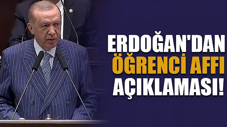 Cumhurbaşkanı Erdoğan'dan 'öğrenci affı müjdesi!