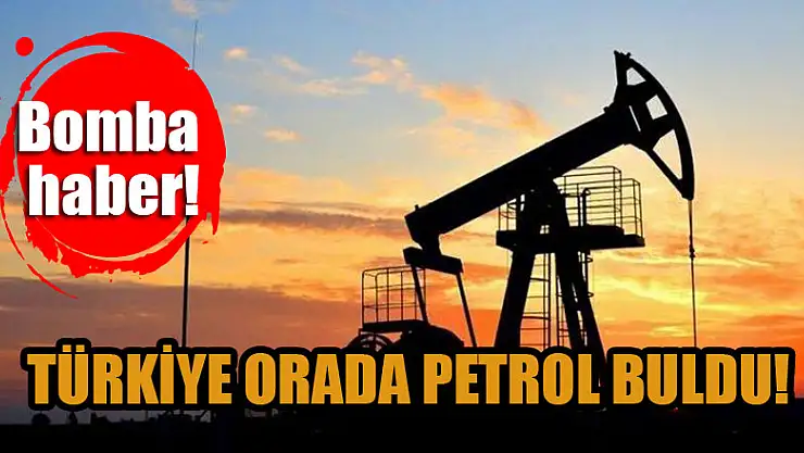 Bomba haber! Türkiye orada petrol buldu!