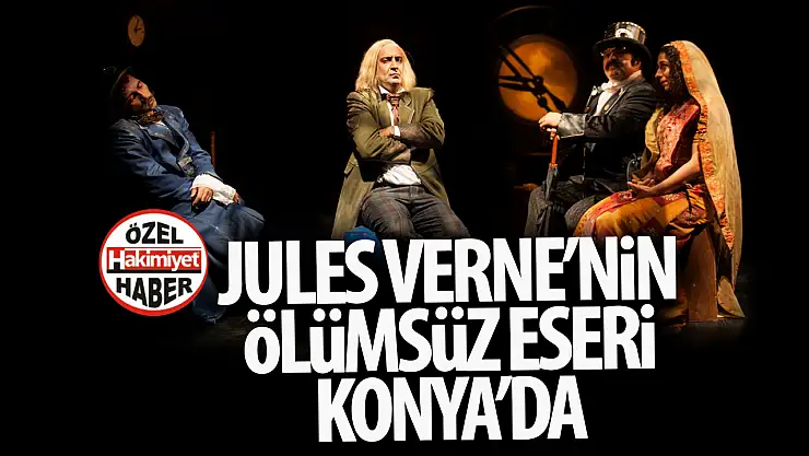 '80 Günde Devr-i Alem' Selçuklu Kongre Merkezi'nde Sahnelenecek