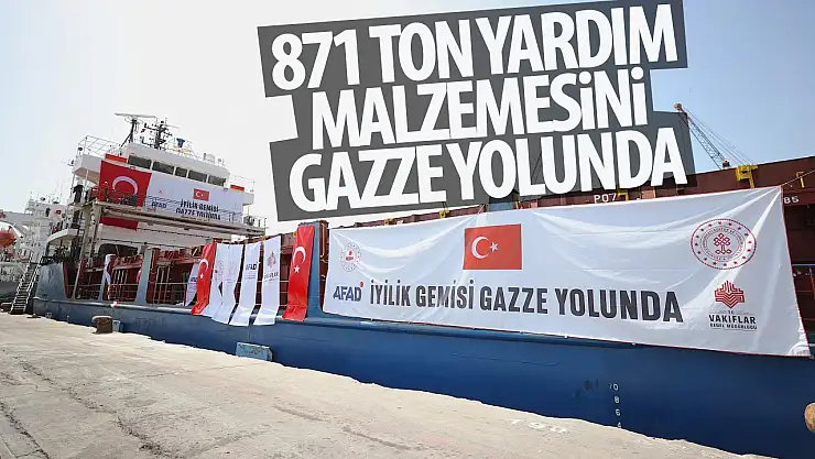 871 ton yardım malzemesini Gazze yolunda