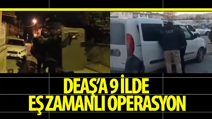 9 ilde eş zamanlı DEAŞ operasyonu: 9 gözaltı!