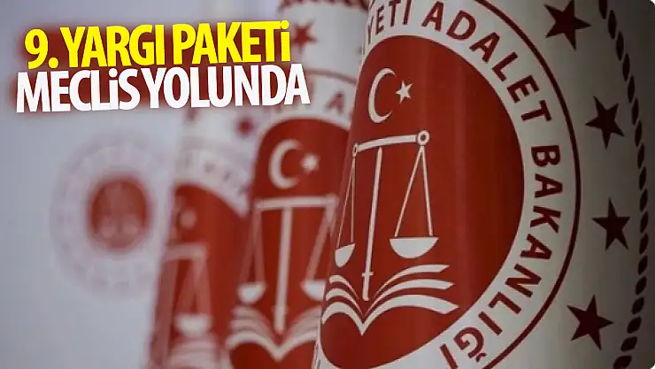 9. yargı paketi meclis yolunda
