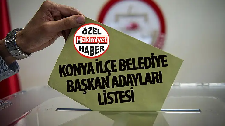 AK Parti'nin Konya İlçe Belediye Başkan Adaylarının Kesin Olmayan Listesi Sosyal Medyaya Yayıldı