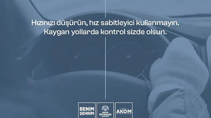 AKOM'dan uyarı: Tedbirinizi alın, güvenli sürüş yapın!