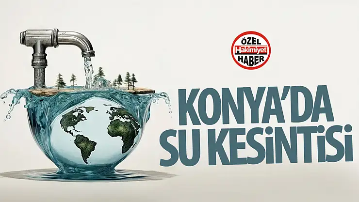 Akşehir'de Su Kesintisi Uyarısı