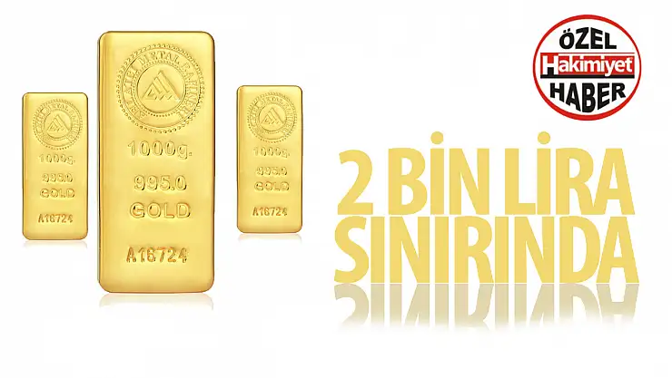Altın 2 bin lira sınırında