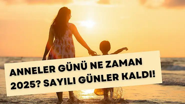 Anneler Günü ne zaman 2025? Geri sayım başladı! İşte o özel günün tarihi
