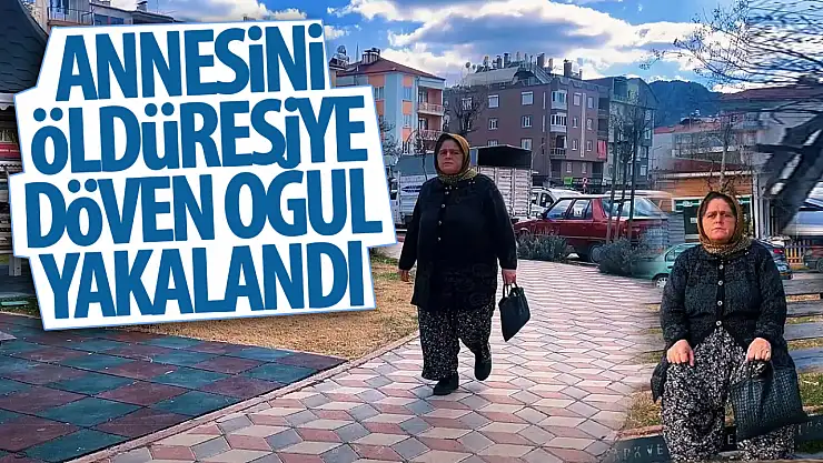 annesini  öldüresiye dövüp kaçtı Konya'da yakalandı