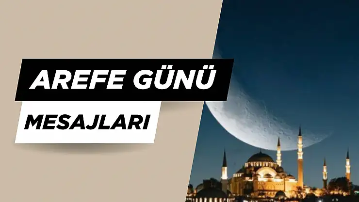 Arefe Günü mesajları: Dualı, kısa Arefe Günü mesajları ve sözleri