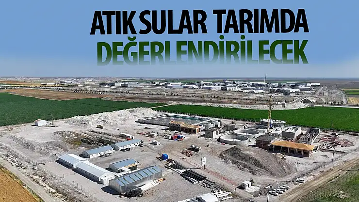 Atık sular tarımda değerlendirilecek