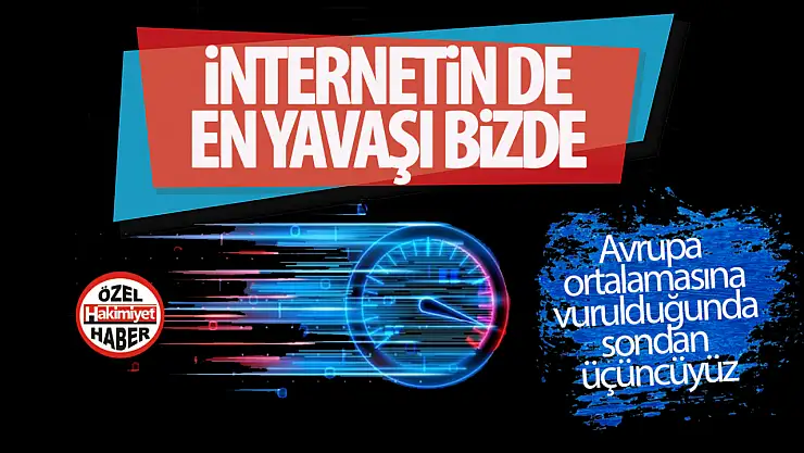 Avrupa'da internet hızı: Türkiye sondan üçüncü sırada