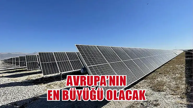 Avrupa'nın en büyüğü olacak