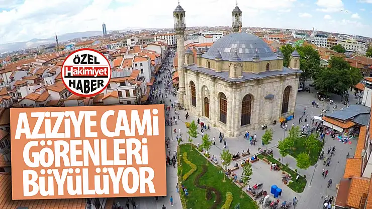 Aziziye Camii'nin tarihi ve mimari güzelliği ziyaretçilerini büyülüyor