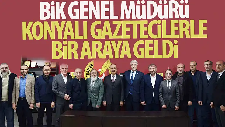 Basın İlan Kurumu Genel Müdürü Konya Gazeteciler Cemiyeti'ni ziyaret etti