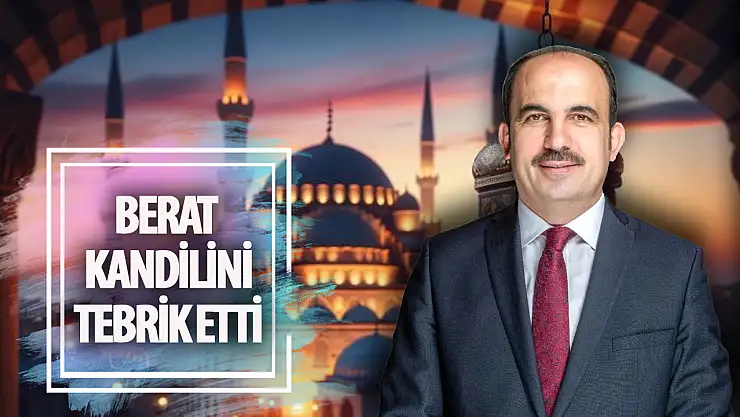 Başkan Altay, Berat Kandili Dolayısıyla Kutlama Mesajı Yayımladı