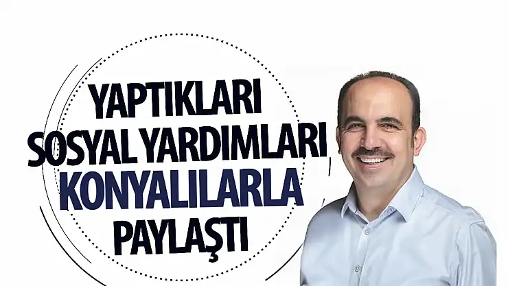 Başkan Altay: 'Konya Modeli Belediyecilik, anlayışıyla ihtiyaç sahibi ailelerin yanındayız'