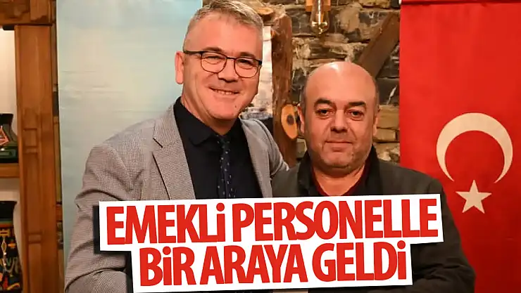 Başkan Ustaoğlu emekli olan mesai arkadaşlarıyla bir araya geldi!