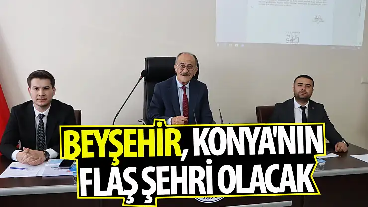 Bayındır: Beyşehir, Konya'nın flaş şehri olacak!